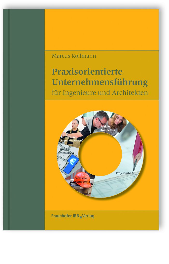 Praxisorientierte Unternehmensführung für Ingenieure und Architekten