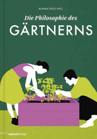 Die Philosophie des Gärtnerns