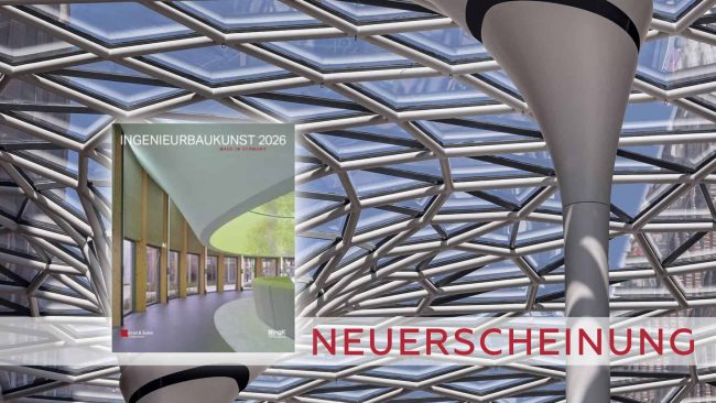 Jahrbuch Ingenieurbaukunst 2026 erschienen © Foto: Andreas Keller, Cover: Ernst & Sohn