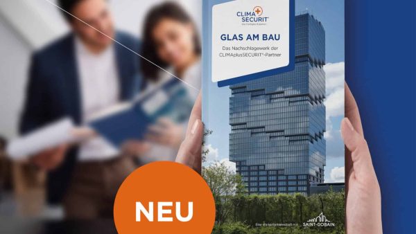 Mit „Glas am Bau 2026“ unterstützen die Flachglasexperten CLIMAplusSECURIT Fachleute bei komplexen Fragen zu Bauglaslösungen. © CLIMAplusSECURIT