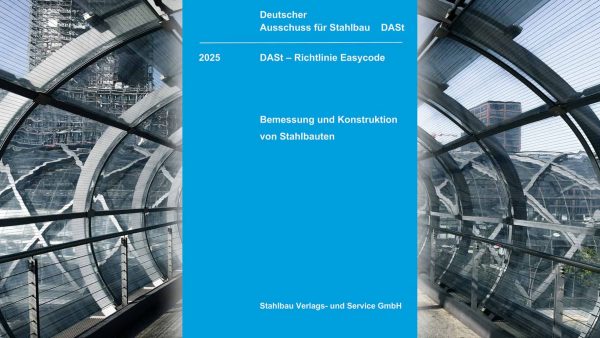 DASt-Richtlinie Easycode:2025-09 „Bemessung und Konstruktion von Stahlbauten“ © DASt / Wolfgang Weiser auf Unsplash